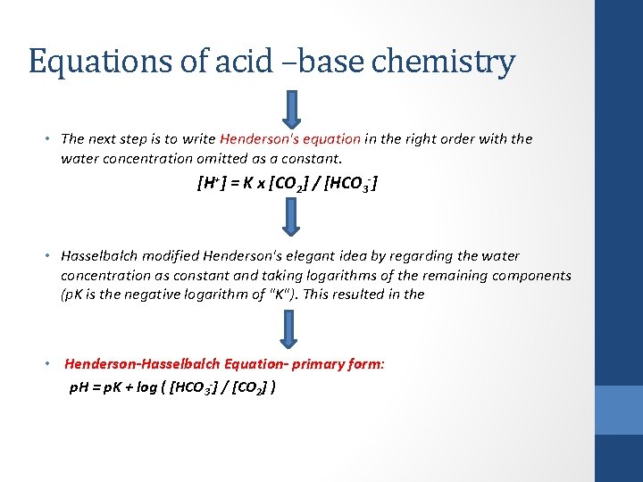 Equations of acid –base chemistry • The next step is to write Henderson's equation