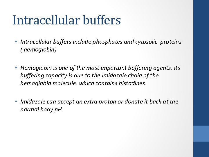 Intracellular buffers • Intracellular buffers include phosphates and cytosolic proteins ( hemoglobin) • Hemoglobin