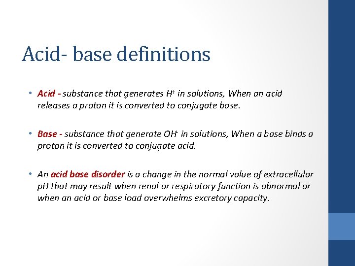 Acid- base definitions • Acid - substance that generates H+ in solutions, When an