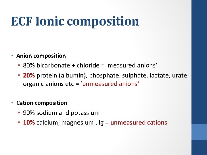 ECF Ionic composition • Anion composition • 80% bicarbonate + chloride = 'measured anions'