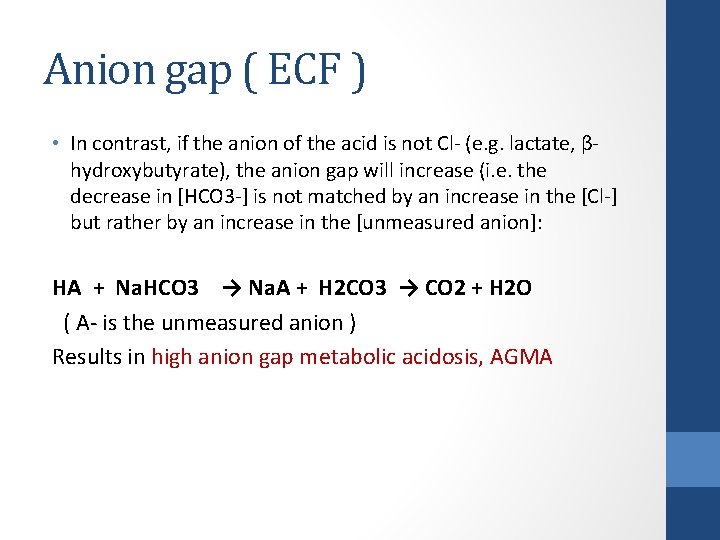 Anion gap ( ECF ) • In contrast, if the anion of the acid