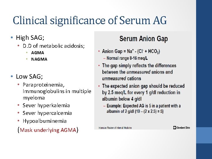 Clinical significance of Serum AG • High SAG; • D. D of metabolic acidosis;