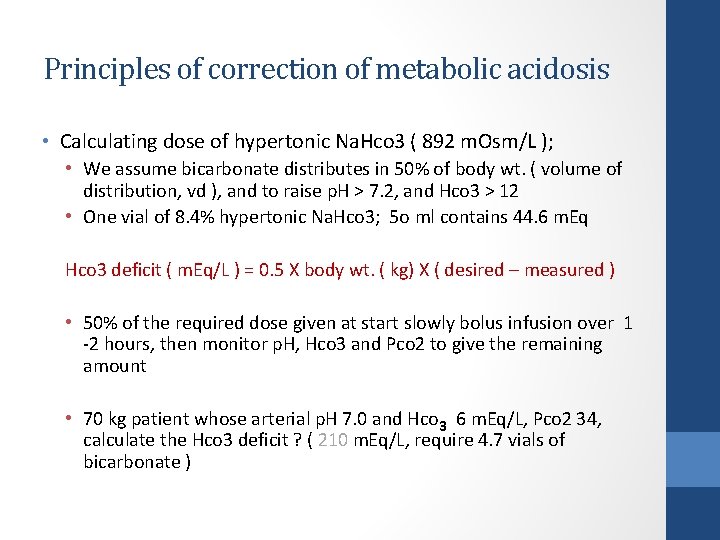 Principles of correction of metabolic acidosis • Calculating dose of hypertonic Na. Hco 3