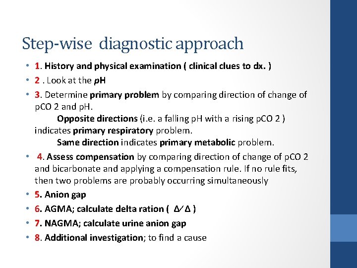 Step-wise diagnostic approach • 1. History and physical examination ( clinical clues to dx.