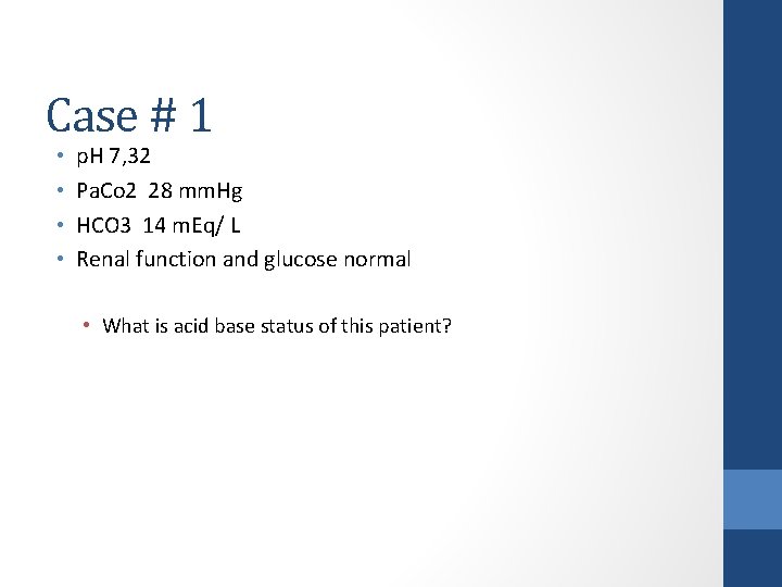 Case # 1 • • p. H 7, 32 Pa. Co 2 28 mm.