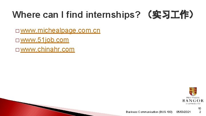 Where can I find internships? （实习 作） � www. michealpage. com. cn � www.
