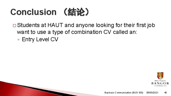 Conclusion （结论） � Students at HAUT and anyone looking for their first job want