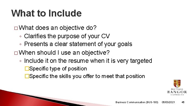 What to Include � What does an objective do? ◦ Clarifies the purpose of
