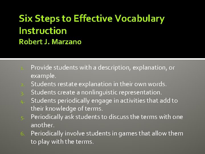 Six Steps to Effective Vocabulary Instruction Robert J. Marzano 1. 2. 3. 4. 5.