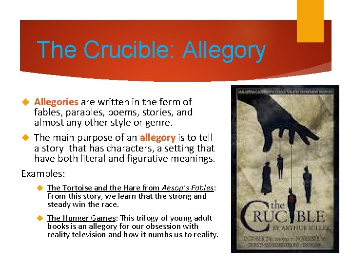 The Crucible: Allegory Allegories are written in the form of fables, parables, poems, stories,