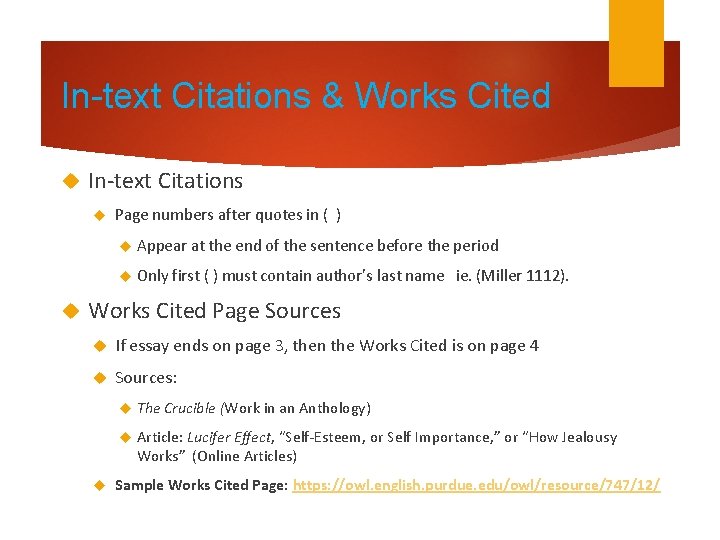 In-text Citations & Works Cited In-text Citations Page numbers after quotes in ( )
