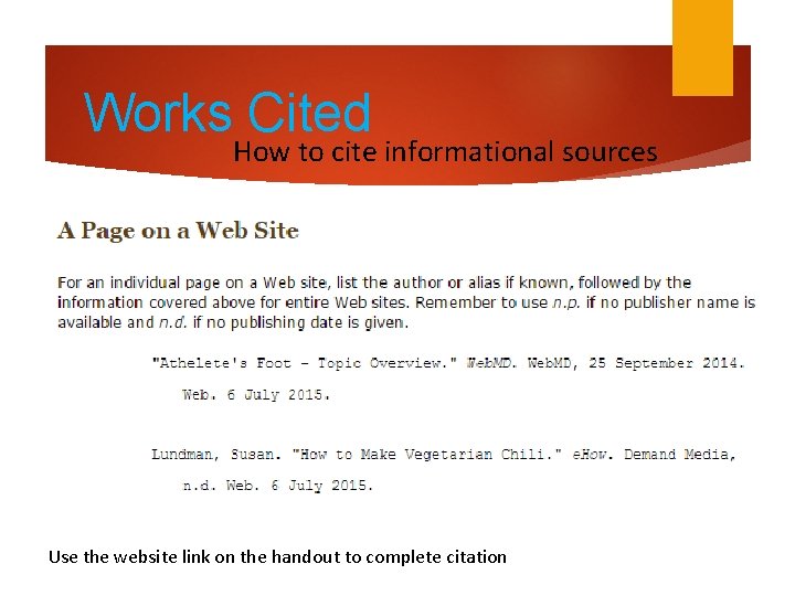 Works Cited How to cite informational sources Use the website link on the handout