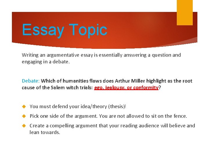 Essay Topic Writing an argumentative essay is essentially answering a question and engaging in