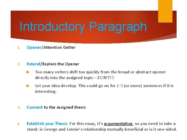 Introductory Paragraph 1. Opener/Attention Getter 2. Extend/Explain the Opener Too many writers shift too