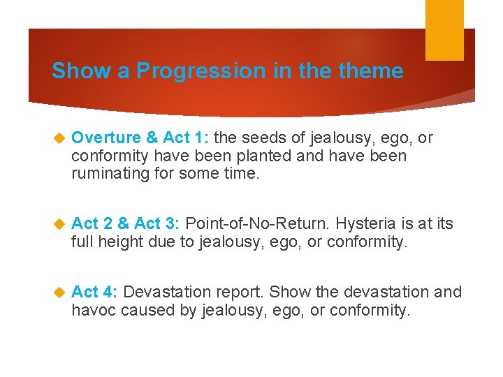 Show a Progression in theme Overture & Act 1: the seeds of jealousy, ego,