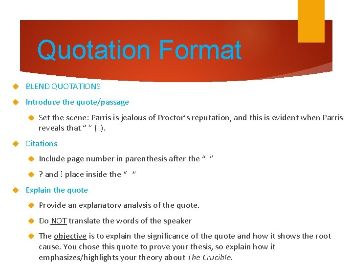 Quotation Format BLEND QUOTATIONS Introduce the quote/passage Set the scene: Parris is jealous of