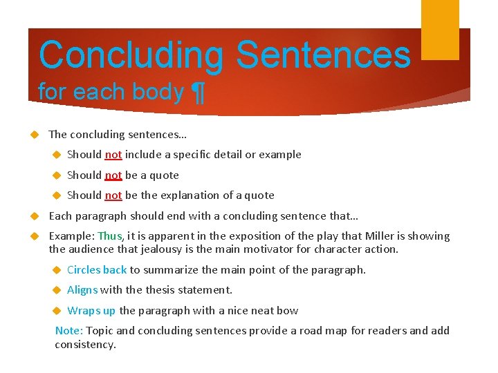 Concluding Sentences for each body ¶ The concluding sentences… Should not include a specific