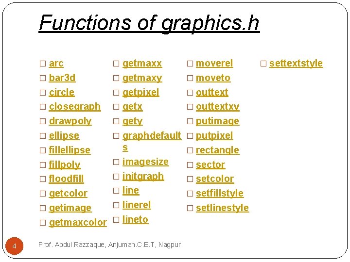 Functions of graphics. h � arc � getmaxx � moverel � bar 3 d