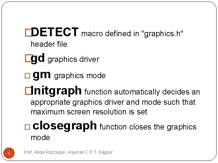 �DETECT macro defined in "graphics. h" header file �gd graphics driver gm graphics mode