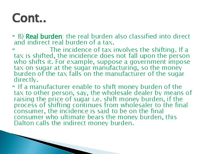 Cont. . B) Real burden: the real burden also classified into direct and indirect