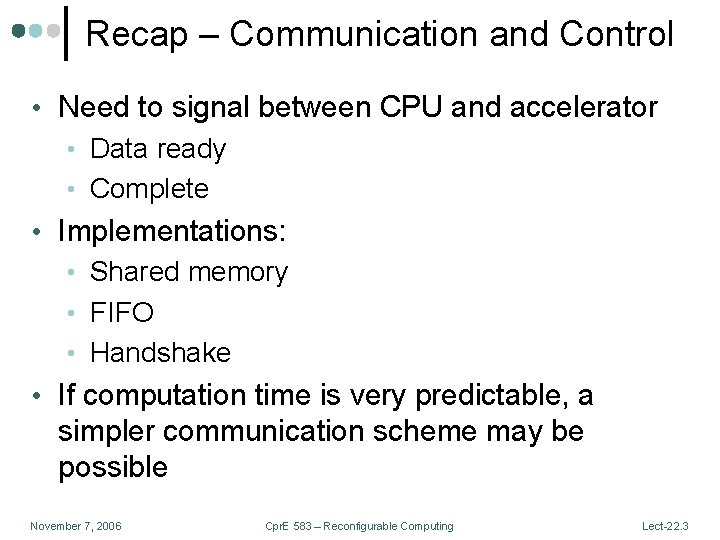 Recap – Communication and Control • Need to signal between CPU and accelerator •