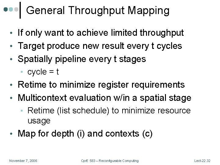 General Throughput Mapping • If only want to achieve limited throughput • Target produce