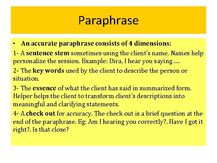 Paraphrase • An accurate paraphrase consists of 4 dimensions: 1 - A sentence stem