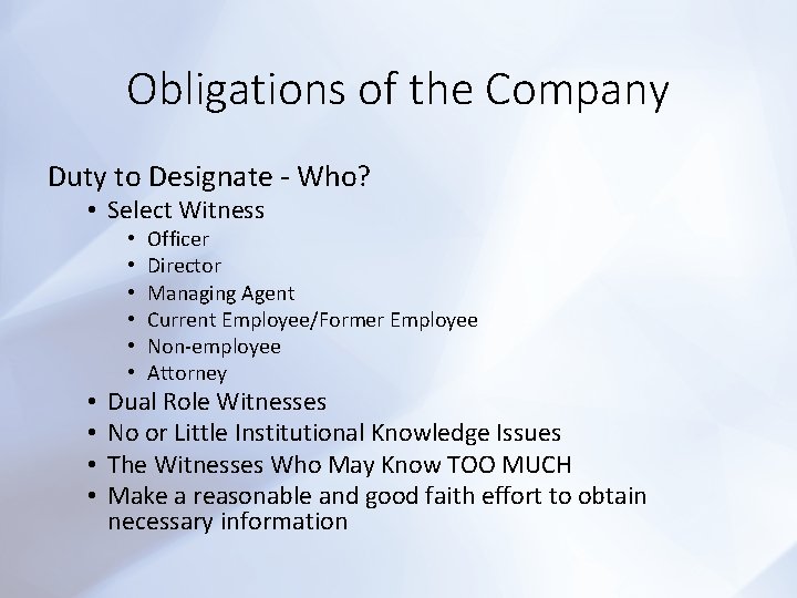 Obligations of the Company Duty to Designate - Who? • Select Witness • •