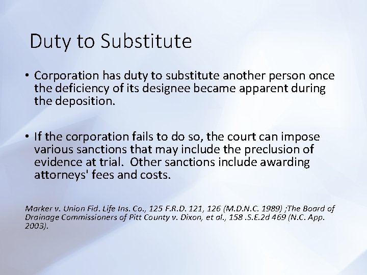 Duty to Substitute • Corporation has duty to substitute another person once the deficiency