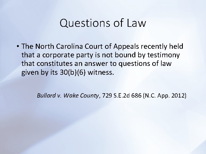 Questions of Law • The North Carolina Court of Appeals recently held that a