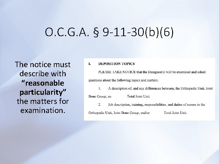 O. C. G. A. § 9 -11 -30(b)(6) The notice must describe with “reasonable