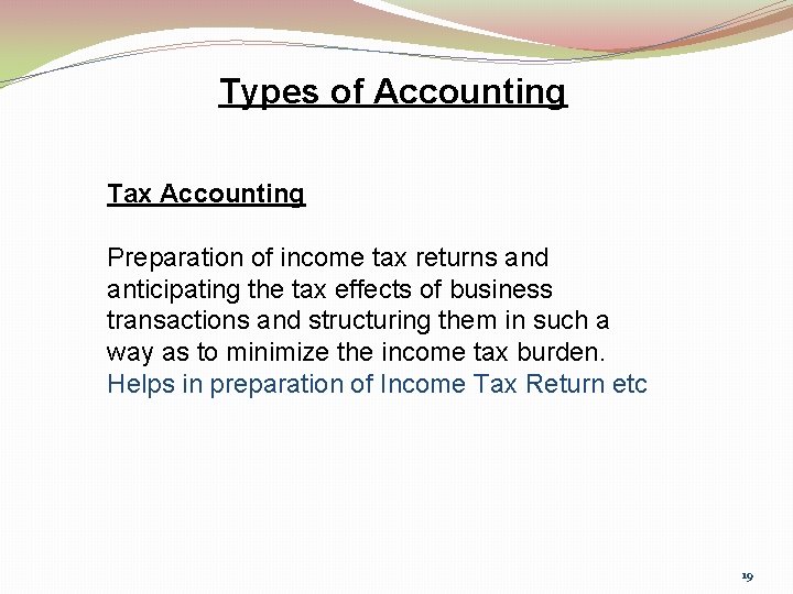 Types of Accounting Tax Accounting Preparation of income tax returns and anticipating the tax