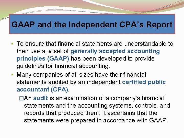 GAAP and the Independent CPA’s Report § To ensure that financial statements are understandable