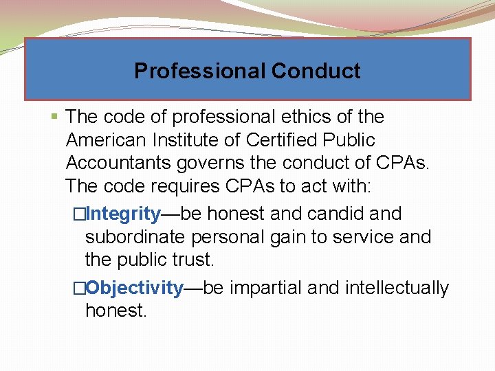 Professional Conduct § The code of professional ethics of the American Institute of Certified