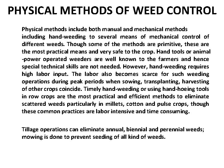 PHYSICAL METHODS OF WEED CONTROL Physical methods include both manual and mechanical methods including