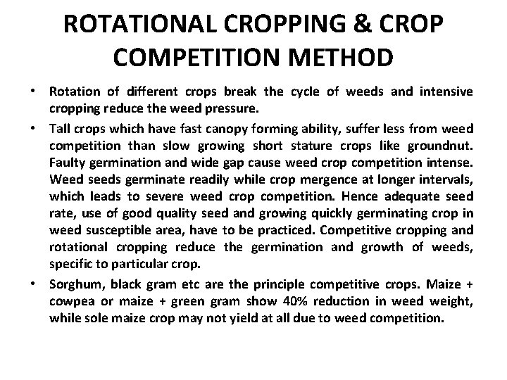 ROTATIONAL CROPPING & CROP COMPETITION METHOD • Rotation of different crops break the cycle
