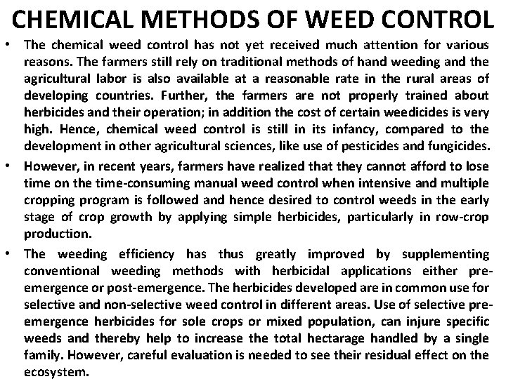 CHEMICAL METHODS OF WEED CONTROL • The chemical weed control has not yet received