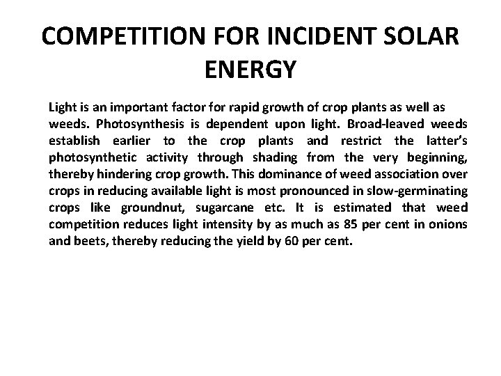 COMPETITION FOR INCIDENT SOLAR ENERGY Light is an important factor for rapid growth of