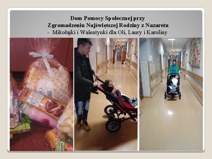 Dom Pomocy Społecznej przy Zgromadzeniu Najświętszej Rodziny z Nazaretu - Mikołajki i Walentynki dla