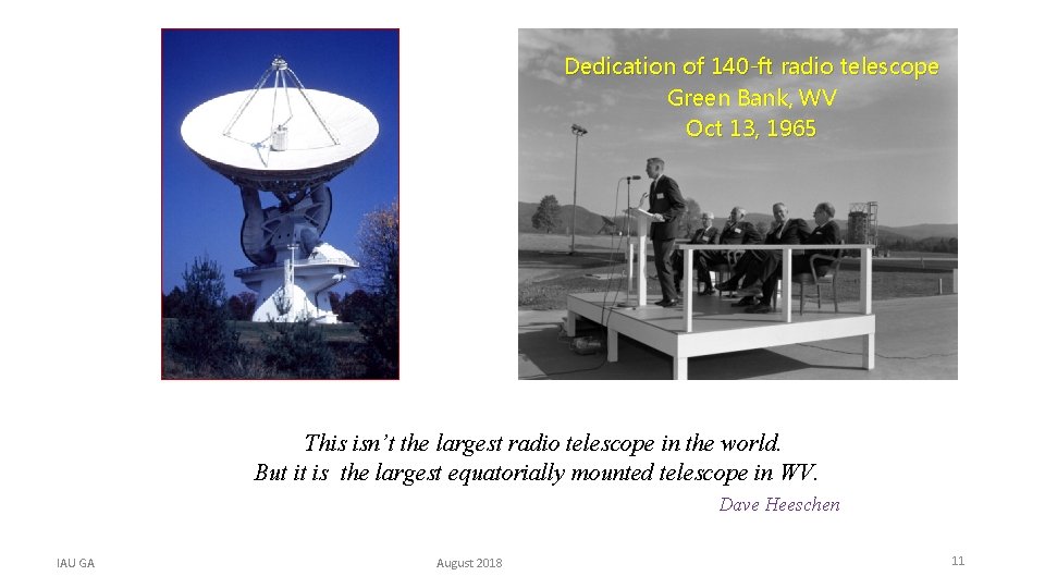 Dedication of 140 -ft radio telescope Green Bank, WV Oct 13, 1965 This isn’t