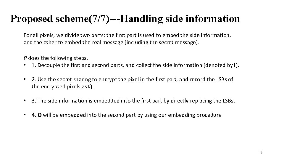 Proposed scheme(7/7)---Handling side information For all pixels, we divide two parts: the first part