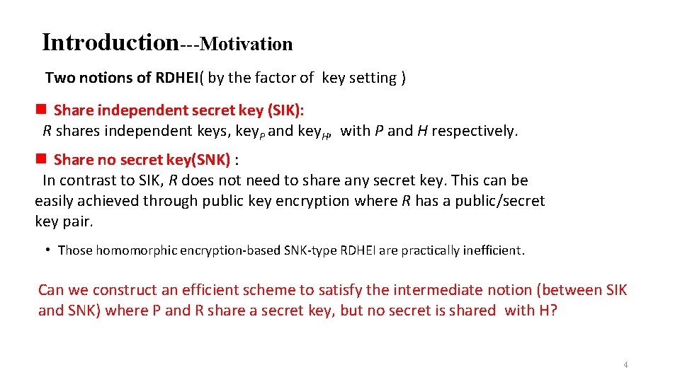 Introduction---Motivation Two notions of RDHEI( by the factor of key setting ) n Share