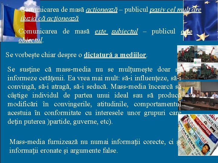 Comunicarea de masă acţionează – publicul pasiv cel mult are iluzia că acţionează Comunicarea