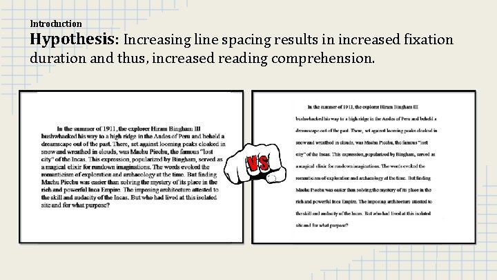 Introduction Hypothesis: Increasing line spacing results in increased fixation duration and thus, increased reading