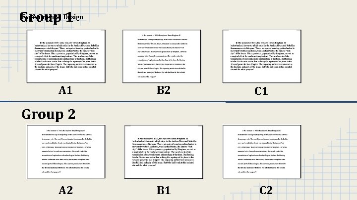 Experimental Design Group 1 A 1 B 2 C 1 Group 2 A 2