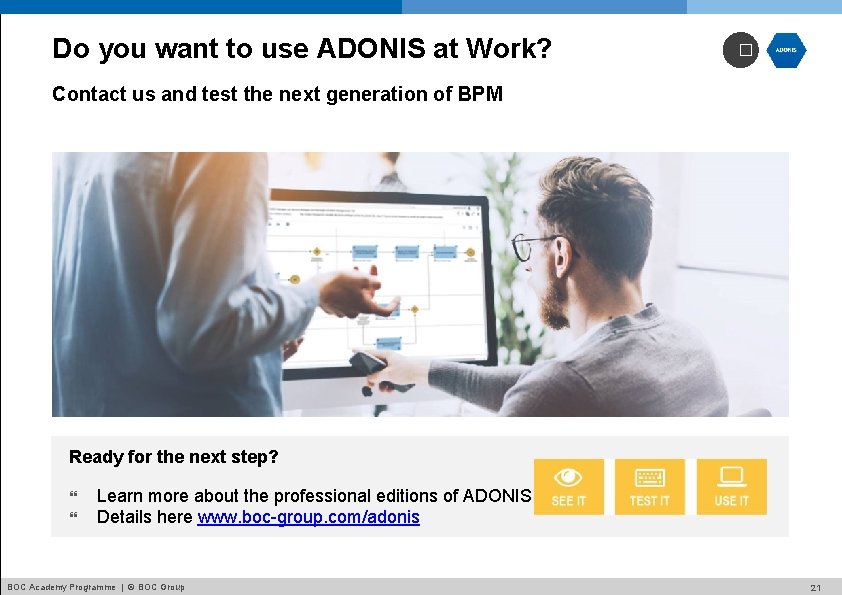 Do you want to use ADONIS at Work? � Contact us and test the