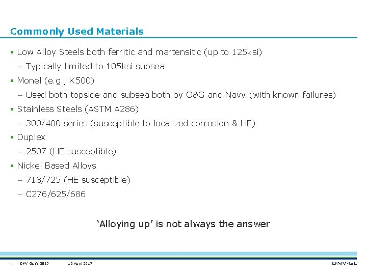 Commonly Used Materials § Low Alloy Steels both ferritic and martensitic (up to 125