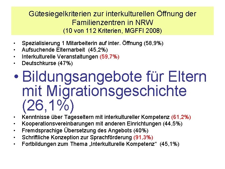 Gütesiegelkriterien zur interkulturellen Öffnung der Familienzentren in NRW (10 von 112 Kriterien, MGFFI 2008)