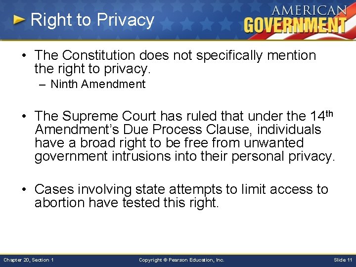 Right to Privacy • The Constitution does not specifically mention the right to privacy.
