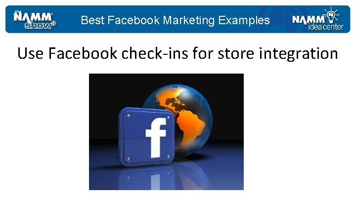 Best Facebook Marketing Examples Use Facebook check-ins for store integration 